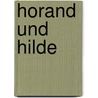 Horand Und Hilde door Rudolf Baumbach