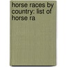 Horse Races By Country: List Of Horse Ra door Onbekend