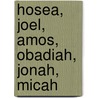 Hosea, Joel, Amos, Obadiah, Jonah, Micah by Trent C. Butler