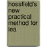 Hossfield's New Practical Method For Lea