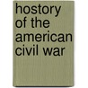 Hostory Of The American Civil War by Md Lld John William Draper