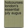 Hotcourses London's Essential July Augus door Onbekend