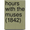 Hours With The Muses (1842) by Unknown