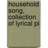Household Song, Collection Of Lyrical Pi door Household Song