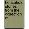 Household Stories From The Collection Of by Lucy Crane