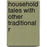 Household Tales With Other Traditional R door Onbekend