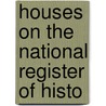 Houses On The National Register Of Histo by Unknown