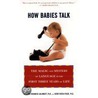 How Babies Talk : The Magic And Mystery by Roberta Michnick Golinkoff