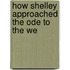 How Shelley Approached The Ode To The We