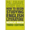 How To Begin Studying English Literature by Nicholas Marsh