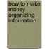 How To Make Money Organizing Information
