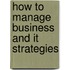 How To Manage Business And It Strategies