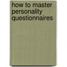 How To Master Personality Questionnaires door Mark Parkinson