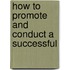 How To Promote And Conduct A Successful