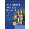 How and When to Tell Your Kids about Sex door Stan Jones