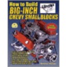 How to Build Big-Inch Chevy Small Blocks door Graham Hansen