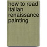 How to Read Italian Renaissance Painting door Stefano Zuffi
