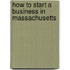 How to Start a Business in Massachusetts