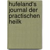 Hufeland's Journal Der Practischen Heilk door Onbekend