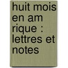 Huit Mois En Am Rique : Lettres Et Notes door Ernest Duvergier De Hauranne