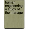 Human Engineering; A Study Of The Manage door Eugene Wera