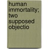 Human Immortality; Two Supposed Objectio door Williams James