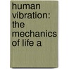 Human Vibration: The Mechanics Of Life A door Conrad Richter