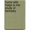 Hume With Helps To The Study Of Berkeley by Thomas Henry Huxley