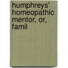 Humphreys' Homeopathic Mentor, Or, Famil door Prof Glyn Humphreys