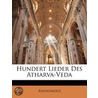 Hundert Lieder Des Atharva-Veda door Anonymous Anonymous