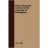 Huxley Memorial Lectures To The Universi by Sir Oliver Lodge