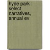 Hyde Park : Select Narratives, Annual Ev by Owen Edward