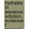 Hydrates In Aqueous Solution. Evidence F door Harry Clary Jones