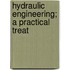 Hydraulic Engineering; A Practical Treat