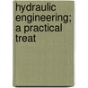 Hydraulic Engineering; A Practical Treat door Frederick Eugene Turneaure