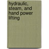 Hydraulic, Steam, And Hand Power Lifting door Frederick Colyer