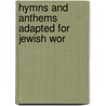 Hymns And Anthems Adapted For Jewish Wor door Gustav Gottheil