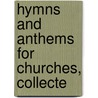 Hymns And Anthems For Churches, Collecte door Francis William Tremlett