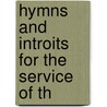 Hymns And Introits For The Service Of Th door Joseph Oldknow