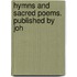 Hymns And Sacred Poems. Published By Joh