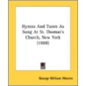 Hymns And Tunes As Sung At St. Thomas's by Unknown