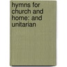 Hymns For Church And Home: And Unitarian door Onbekend