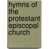 Hymns Of The Protestant Episcopal Church door Onbekend