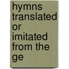 Hymns Translated Or Imitated From The Ge door Hymns