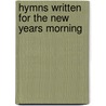 Hymns Written For The New Years Morning door Onbekend