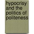 Hypocrisy and the Politics of Politeness
