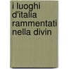 I Luoghi D'Italia Rammentati Nella Divin by Teresa Gambinossi Conte