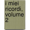 I Miei Ricordi, Volume 2 by Matteo Ricci