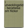 I Utvecklingstid - Berattelse Om Flickor door Anonymous Anonymous