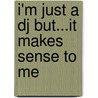 I'm Just A Dj But...it Makes Sense To Me by Tom Joyner